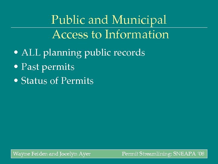Public and Municipal Access to Information • ALL planning public records • Past permits