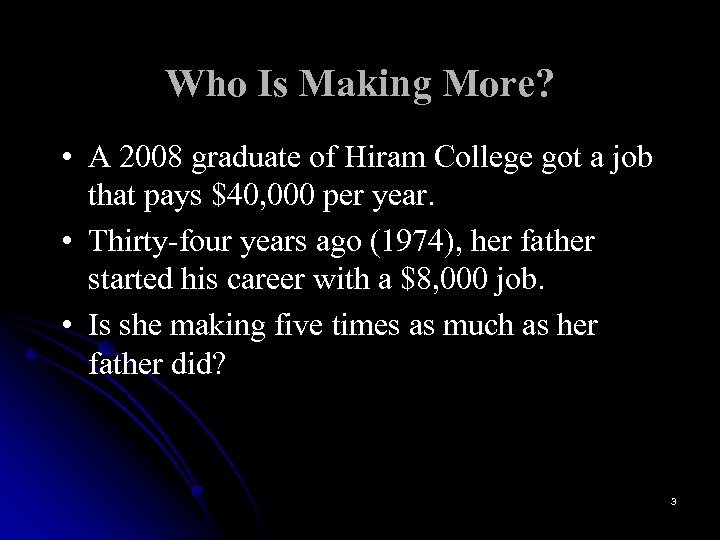 Who Is Making More? • A 2008 graduate of Hiram College got a job