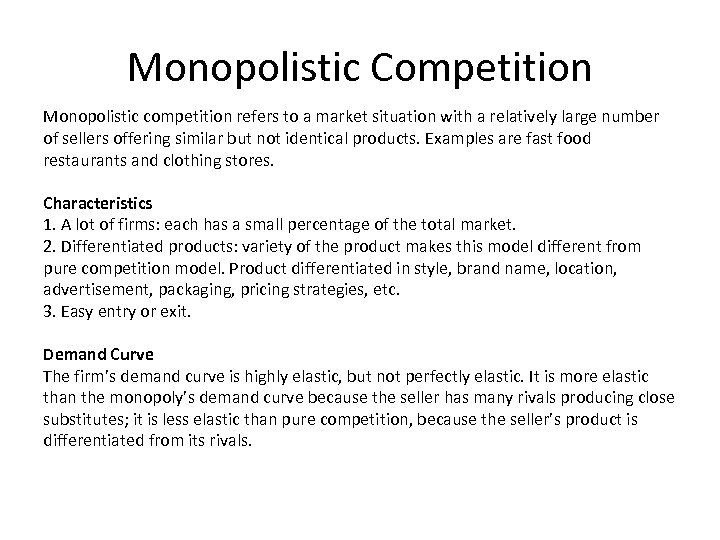 Monopolistic Competition Monopolistic competition refers to a market situation with a relatively large number