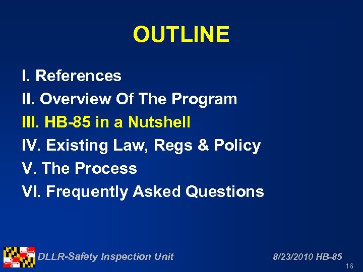 OUTLINE I. References II. Overview Of The Program III. HB-85 in a Nutshell IV.