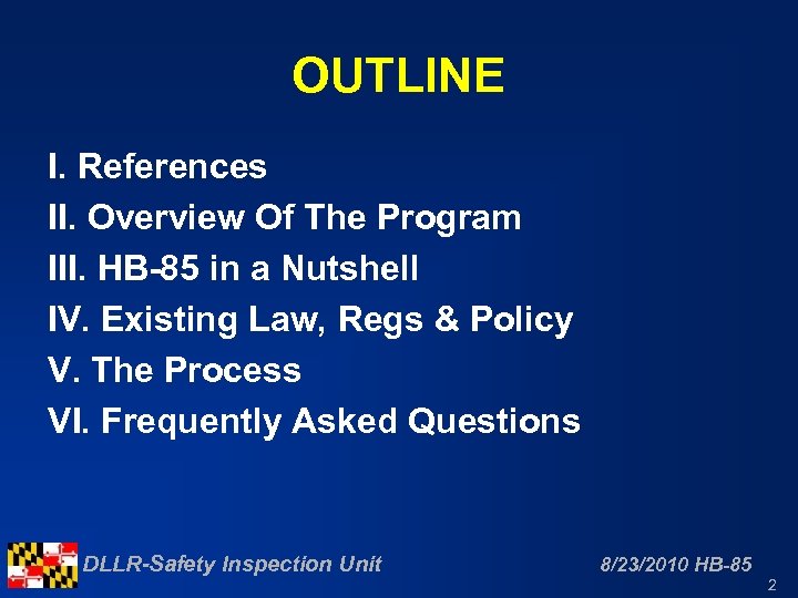 OUTLINE I. References II. Overview Of The Program III. HB-85 in a Nutshell IV.