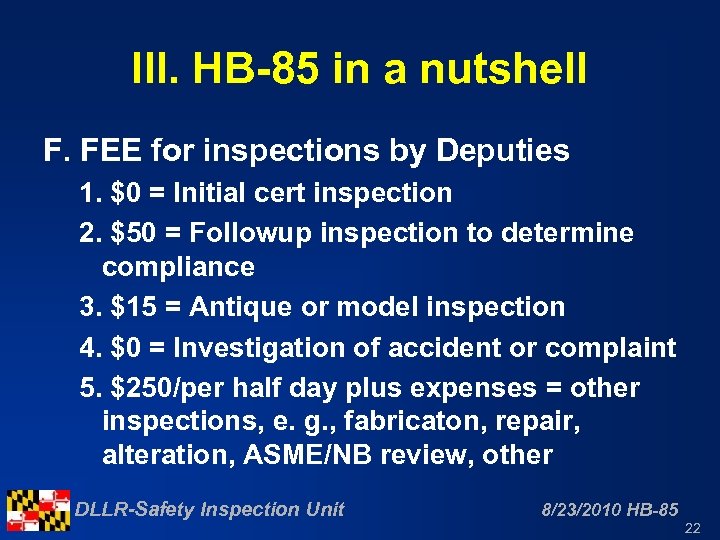 III. HB-85 in a nutshell F. FEE for inspections by Deputies 1. $0 =