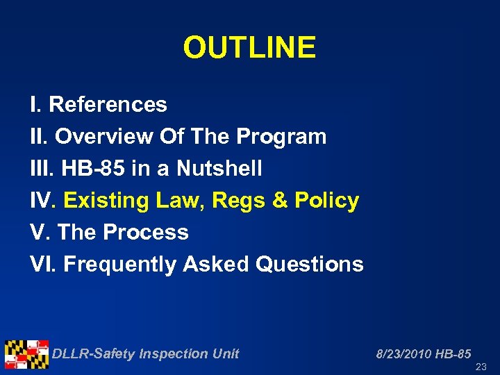 OUTLINE I. References II. Overview Of The Program III. HB-85 in a Nutshell IV.