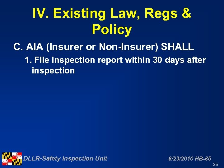 IV. Existing Law, Regs & Policy C. AIA (Insurer or Non-Insurer) SHALL 1. File