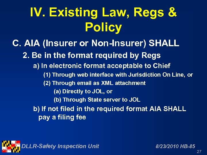 IV. Existing Law, Regs & Policy C. AIA (Insurer or Non-Insurer) SHALL 2. Be