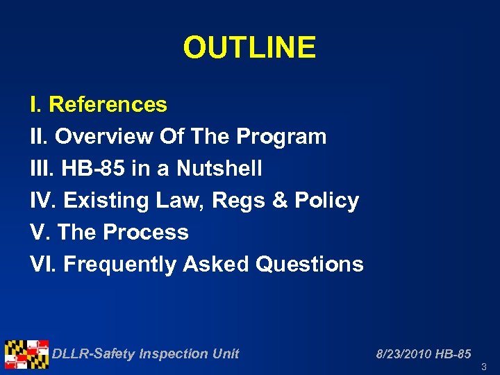 OUTLINE I. References II. Overview Of The Program III. HB-85 in a Nutshell IV.