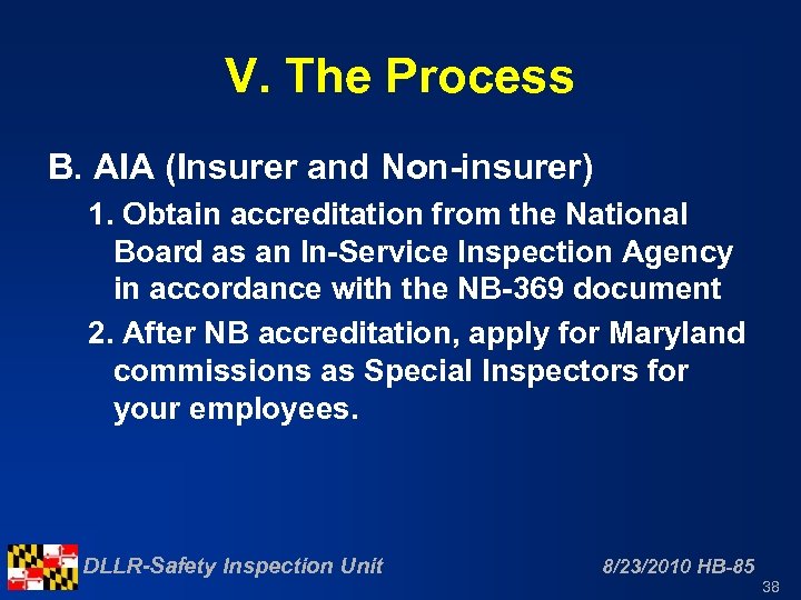 V. The Process B. AIA (Insurer and Non-insurer) 1. Obtain accreditation from the National