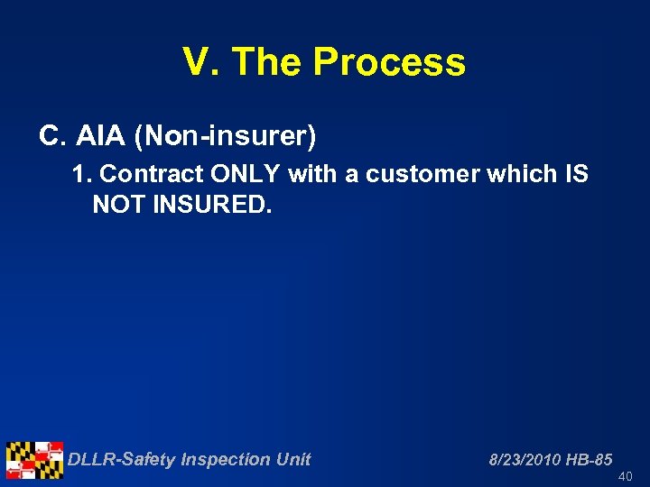 V. The Process C. AIA (Non-insurer) 1. Contract ONLY with a customer which IS