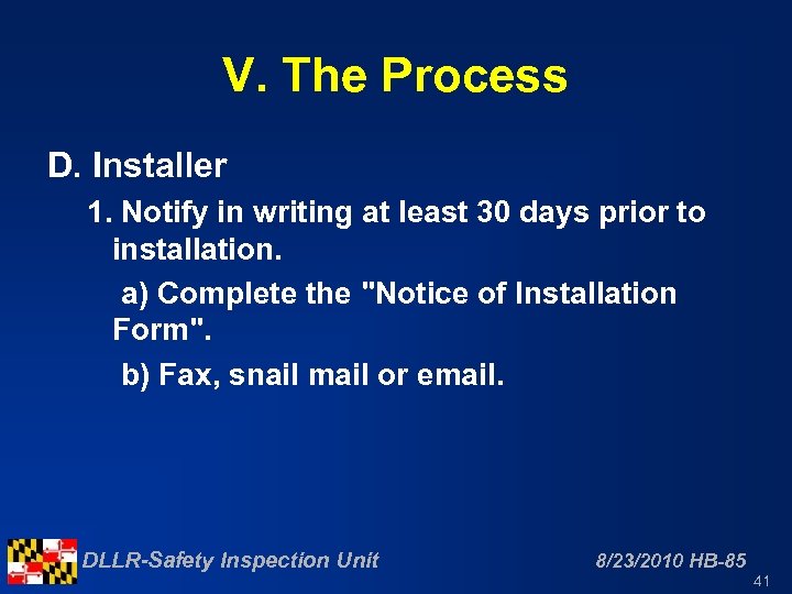 V. The Process D. Installer 1. Notify in writing at least 30 days prior