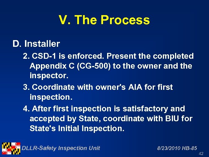 V. The Process D. Installer 2. CSD-1 is enforced. Present the completed Appendix C