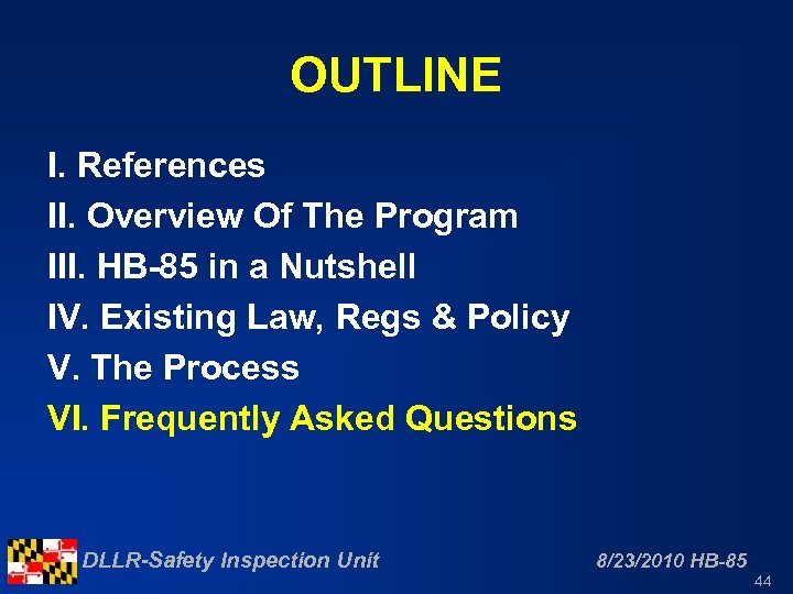 OUTLINE I. References II. Overview Of The Program III. HB-85 in a Nutshell IV.