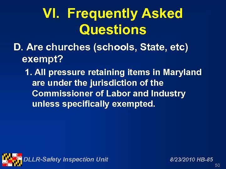 VI. Frequently Asked Questions D. Are churches (schools, State, etc) exempt? 1. All pressure