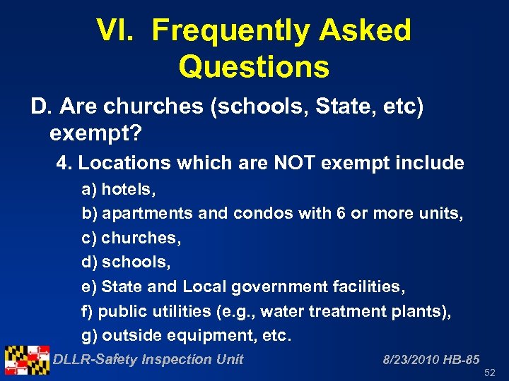 VI. Frequently Asked Questions D. Are churches (schools, State, etc) exempt? 4. Locations which