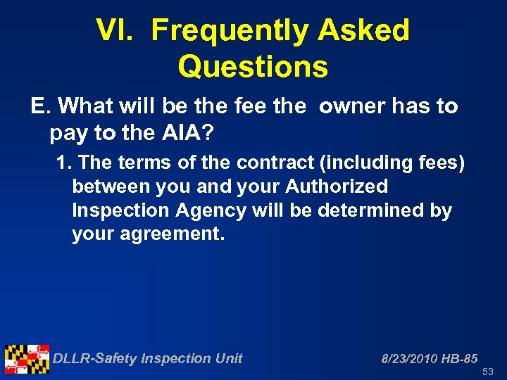 VI. Frequently Asked Questions E. What will be the fee the owner has to