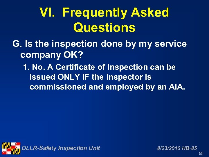 VI. Frequently Asked Questions G. Is the inspection done by my service company OK?