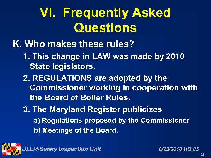 VI. Frequently Asked Questions K. Who makes these rules? 1. This change in LAW