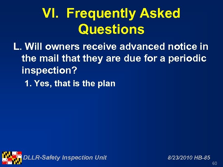 VI. Frequently Asked Questions L. Will owners receive advanced notice in the mail that