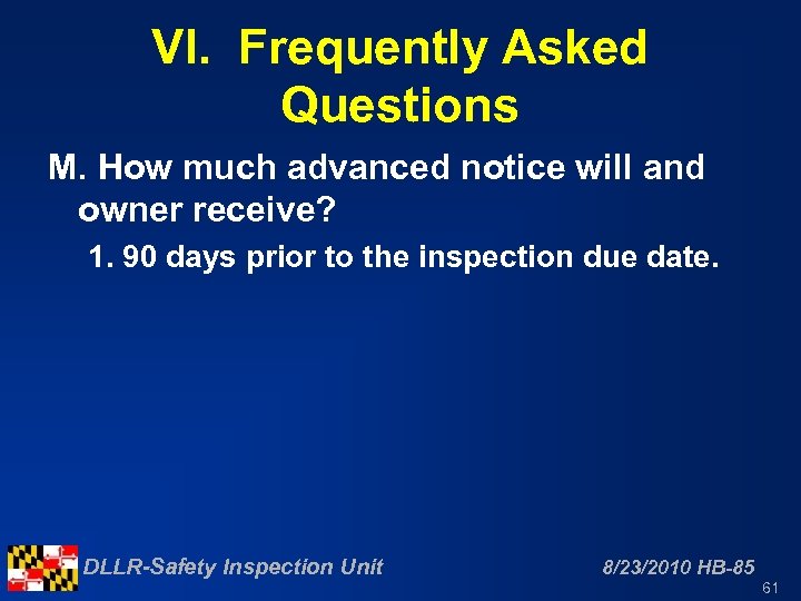 VI. Frequently Asked Questions M. How much advanced notice will and owner receive? 1.