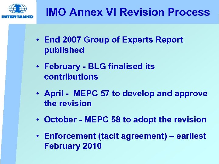 IMO Annex VI Revision Process • End 2007 Group of Experts Report published •