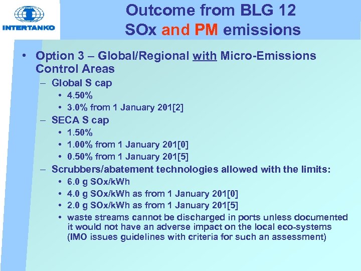 Outcome from BLG 12 SOx and PM emissions • Option 3 – Global/Regional with