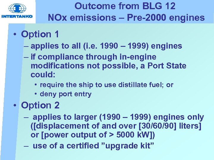 Outcome from BLG 12 NOx emissions – Pre-2000 engines • Option 1 – applies