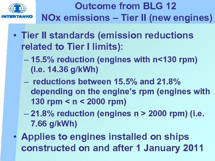 Outcome from BLG 12 NOx emissions – Tier II (new engines) • Tier II