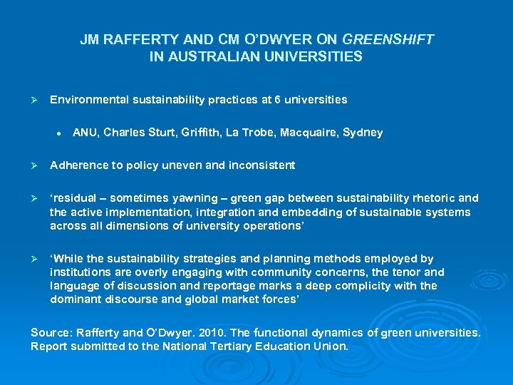JM RAFFERTY AND CM O’DWYER ON GREENSHIFT IN AUSTRALIAN UNIVERSITIES Ø Environmental sustainability practices