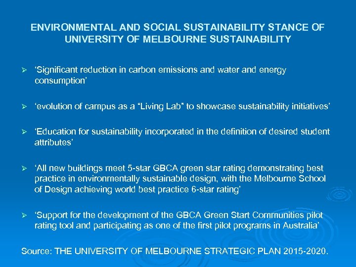 ENVIRONMENTAL AND SOCIAL SUSTAINABILITY STANCE OF UNIVERSITY OF MELBOURNE SUSTAINABILITY Ø ‘Significant reduction in
