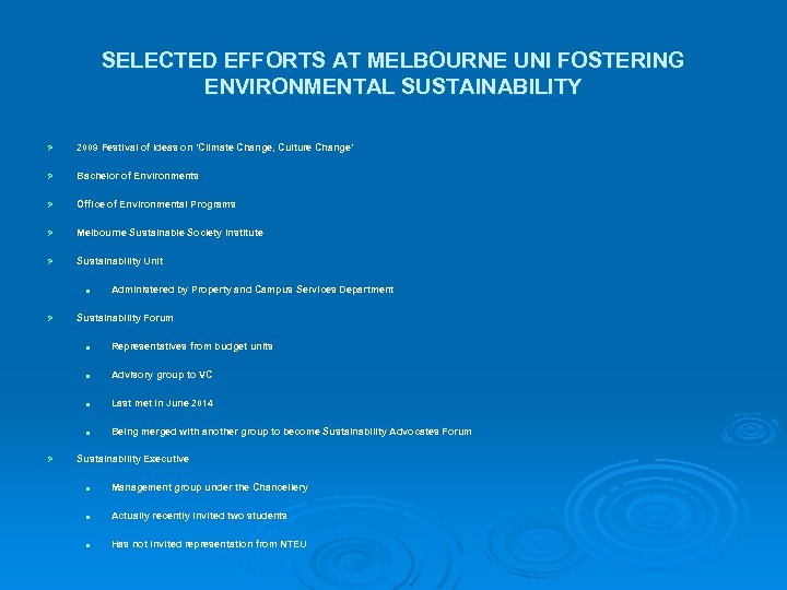 SELECTED EFFORTS AT MELBOURNE UNI FOSTERING ENVIRONMENTAL SUSTAINABILITY Ø 2009 Festival of Ideas on