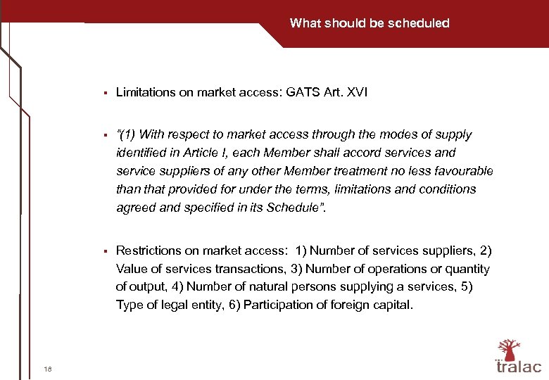 What should be scheduled § § “(1) With respect to market access through the