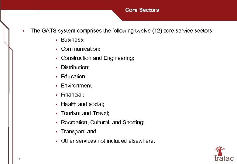 Core Sectors § The GATS system comprises the following twelve (12) core service sectors: