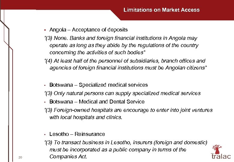 Limitations on Market Access § Angola – Acceptance of deposits “(3) None. Banks and