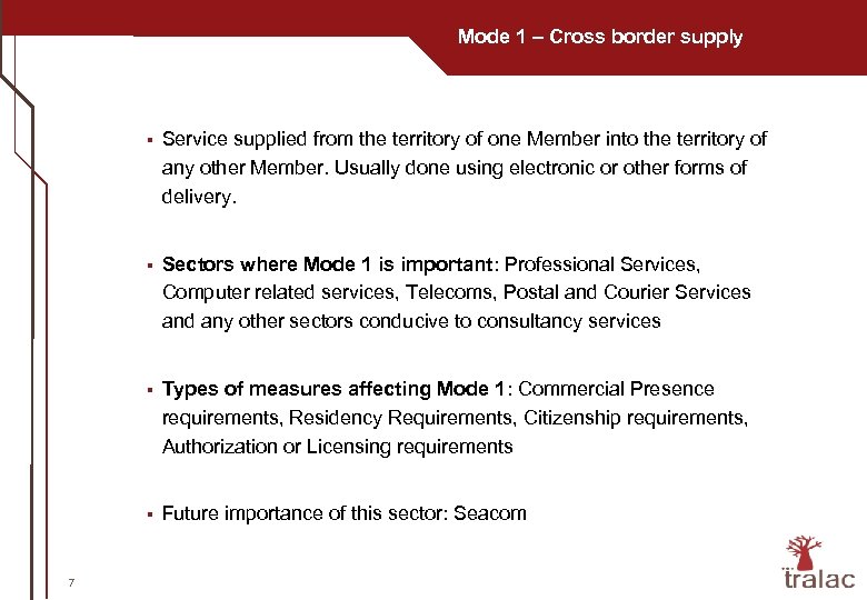 Mode 1 – Cross border supply § § Sectors where Mode 1 is important: