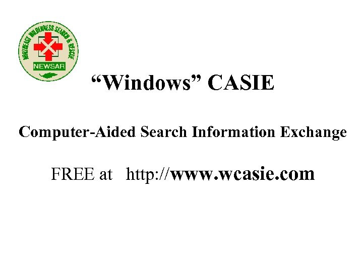 “Windows” CASIE Computer-Aided Search Information Exchange FREE at http: //www. wcasie. com 
