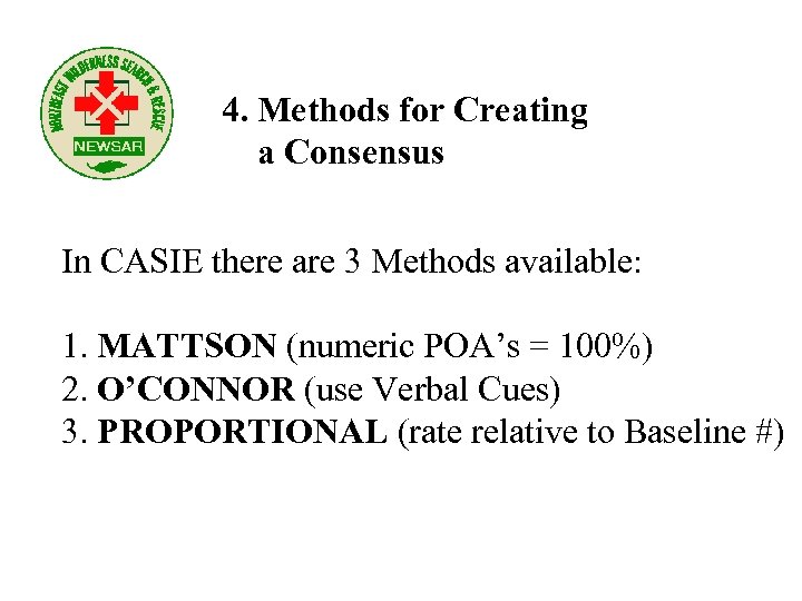 4. Methods for Creating a Consensus In CASIE there are 3 Methods available: 1.