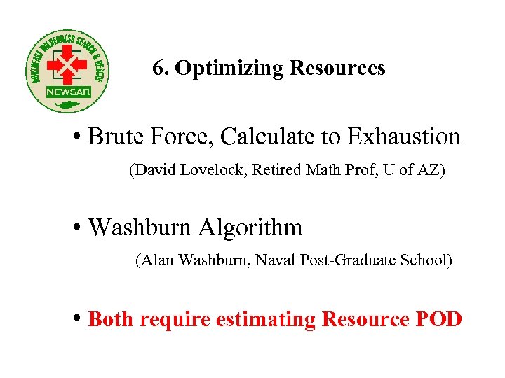 6. Optimizing Resources • Brute Force, Calculate to Exhaustion (David Lovelock, Retired Math Prof,