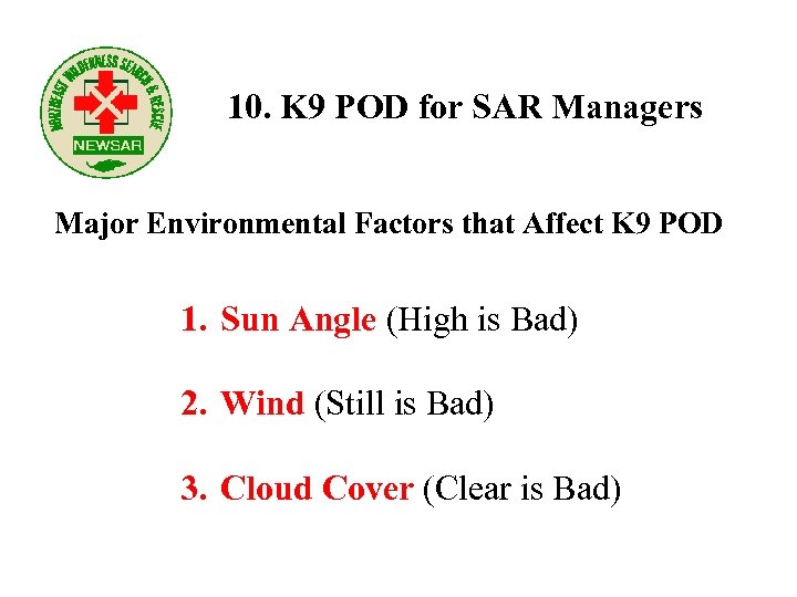 10. K 9 POD for SAR Managers Major Environmental Factors that Affect K 9