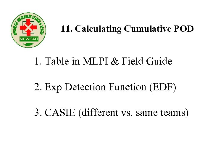 11. Calculating Cumulative POD 1. Table in MLPI & Field Guide 2. Exp Detection