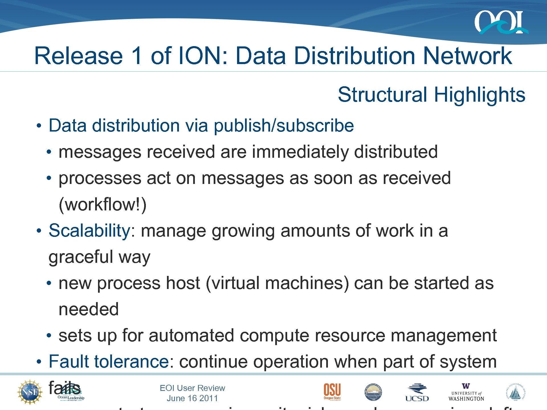 Release 1 of ION: Data Distribution Network Structural Highlights • Data distribution via publish/subscribe