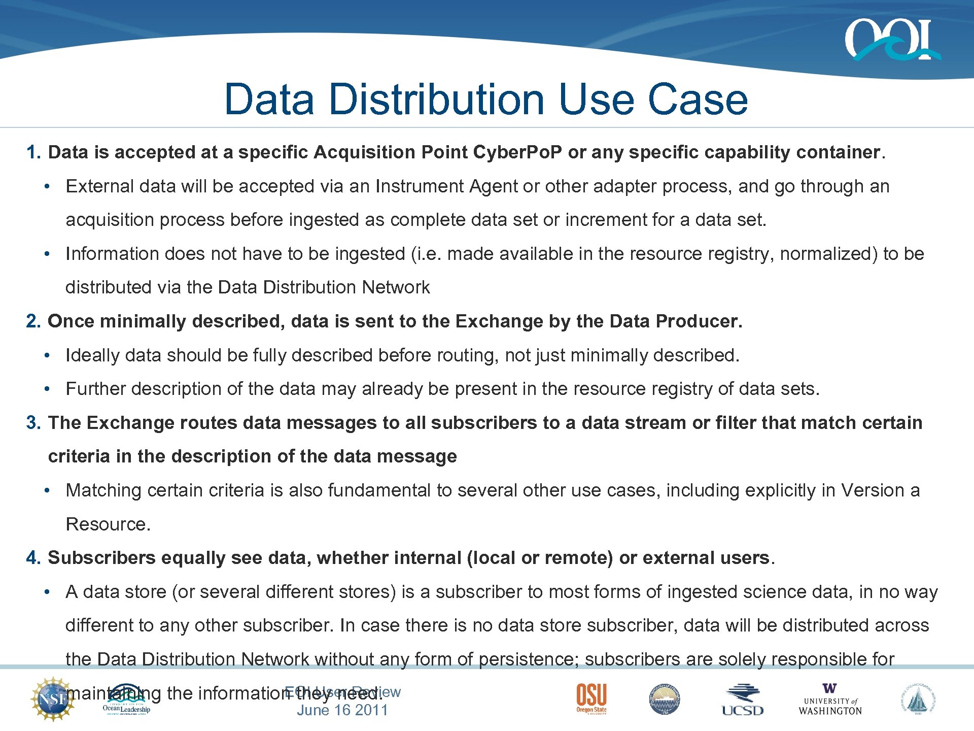 Data Distribution Use Case 1. Data is accepted at a specific Acquisition Point Cyber.