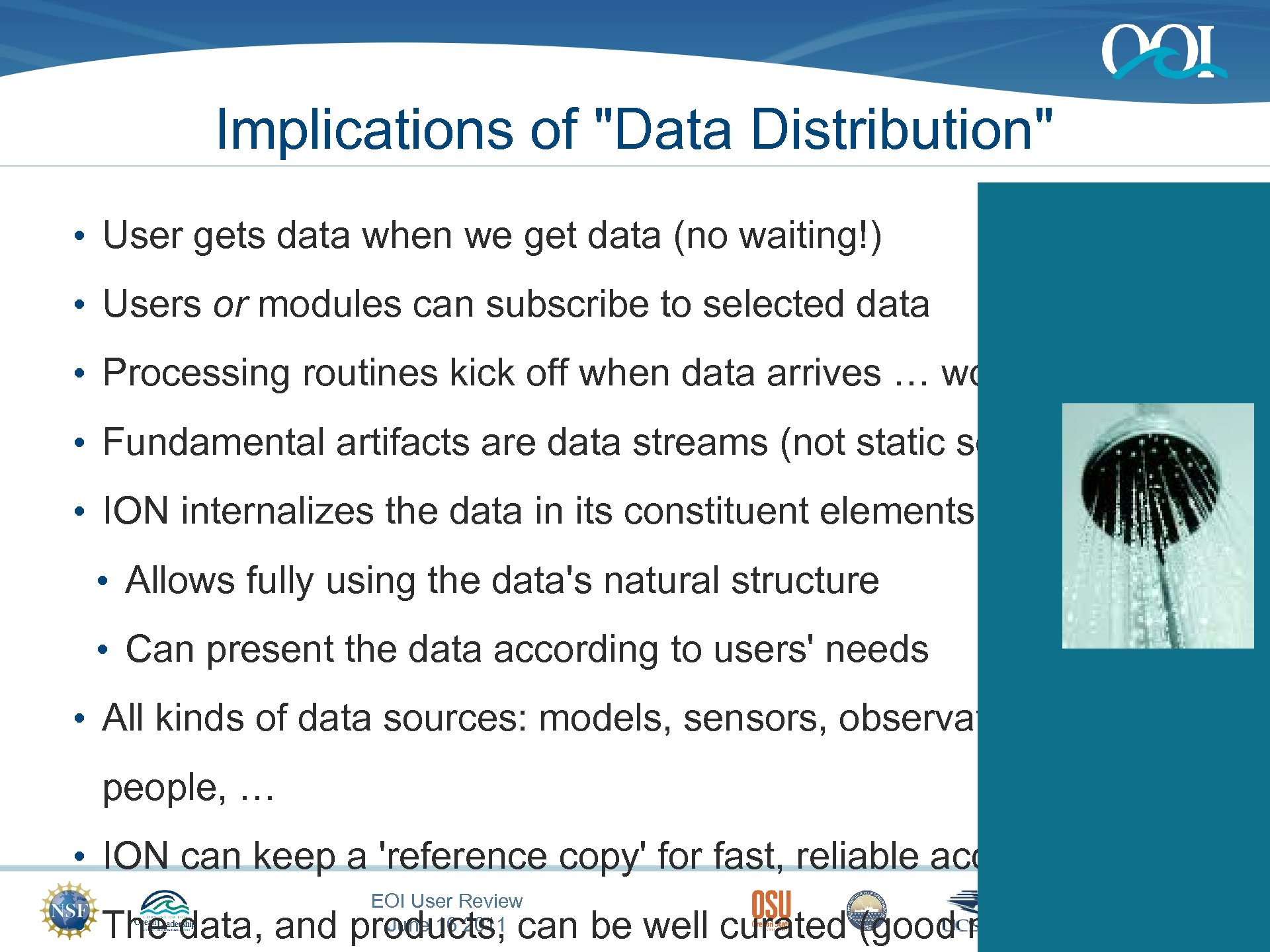 Implications of "Data Distribution" • User gets data when we get data (no waiting!)