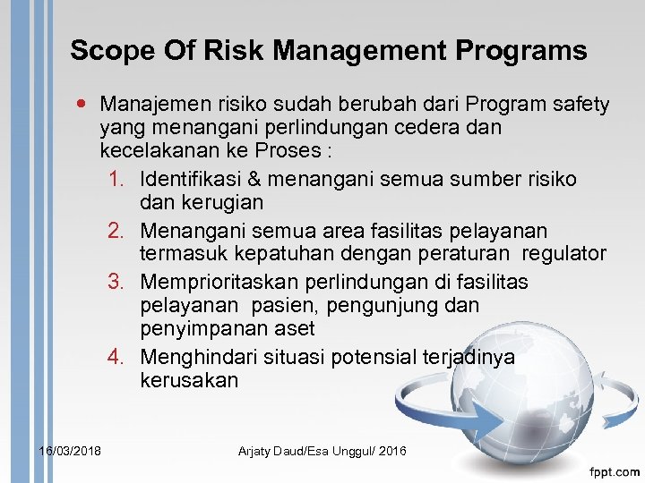 Scope Of Risk Management Programs Manajemen risiko sudah berubah dari Program safety yang menangani