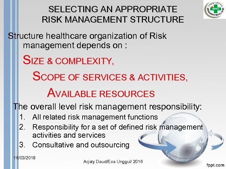 SELECTING AN APPROPRIATE RISK MANAGEMENT STRUCTURE Structure healthcare organization of Risk management depends on