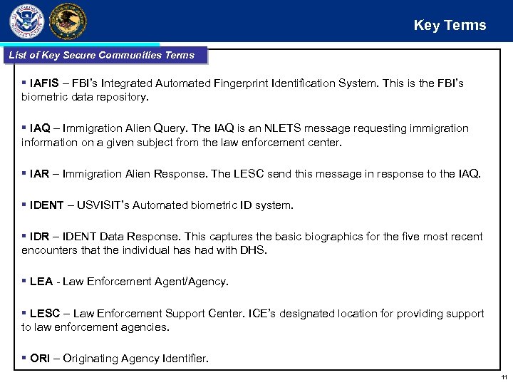 Key Terms List of Key Secure Communities Terms § IAFIS – FBI’s Integrated Automated