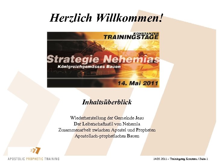 Herzlich Willkommen! Inhaltsüberblick Wiederherstellung der Gemeinde Jesu Der Leiterschaftsstil von Nehemia Zusammenarbeit zwischen Apostel