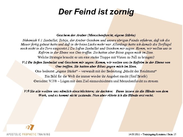 Der Feind ist zornig Geschem der Araber (Menschenfurcht, eigene Stärke) Nehemiah 6: 1 Sanballat,