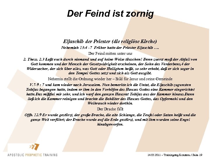 Der Feind ist zornig Eljaschib der Priester (die religiöse Kirche) Nehemiah 13: 4 -7