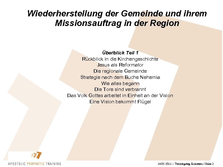 Wiederherstellung der Gemeinde und ihrem Missionsauftrag in der Region Überblick Teil 1 Rückblick in
