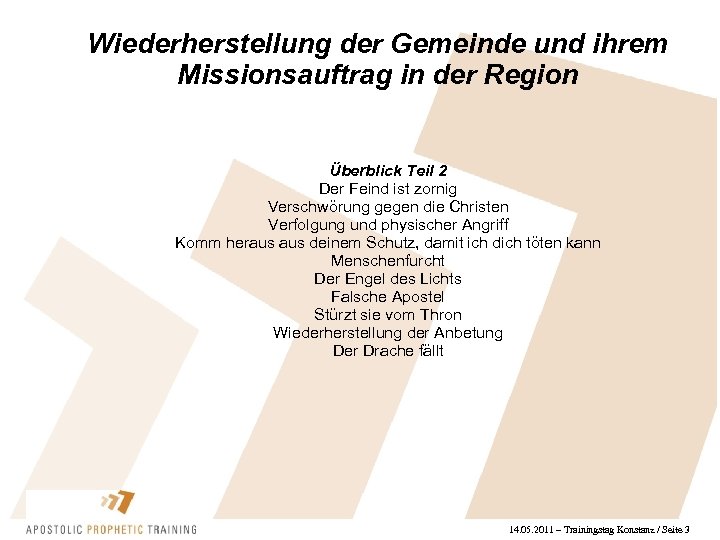 Wiederherstellung der Gemeinde und ihrem Missionsauftrag in der Region Überblick Teil 2 Der Feind