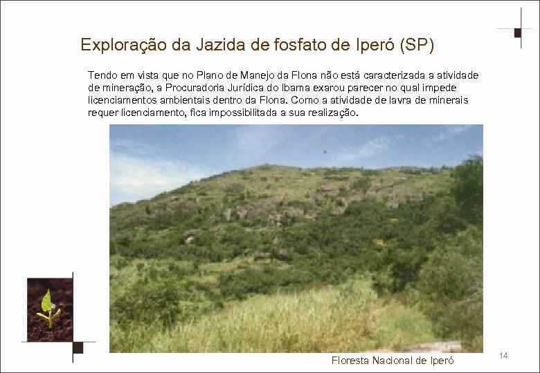 Exploração da Jazida de fosfato de Iperó (SP) Tendo em vista que no Plano